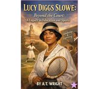 Lucy Diggs Slowe: Beyond the Court: A Legacy in Education and Sports: 5 (The Unsung Heroes Series)