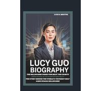 LUCY GUO BIOGRAPHY: THE BILLIONAIRE CODER WHO BEAT THE CHARTS FROM SCALE AI TO STARTUP ROYALTY THE STORY BEHIND THE WORLD'S YOUNGEST SELF-MADE FEMALE BILLIONAIRE