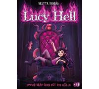 Lucy Hell: Immer brav sein ist die Hölle - Start des höllischen Lesevergnügens ab 8 Jahren