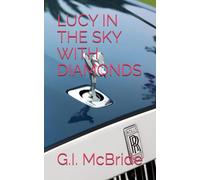 LUCY IN THE SKY WITH DIAMONDS: 3 (Dean Monroe)