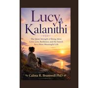 Lucy Kalanithi: The Quiet Strength of Being Alive: Love, Loss, Resilience, and the Search for a More Meaningful Life