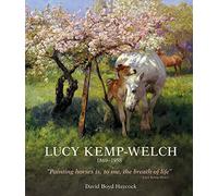 Lucy Kemp-Welch 1869-1958 /anglais: The Life and Work of Lucy Kemp-Welch, Painter of Horses