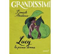 Lucy. La prima donna. Ediz. a colori (Grandissimi)