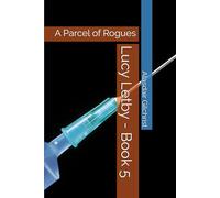 Lucy Letby - Book 5: A Parcel of Rogues (The Lucy Letby Conundrum)
