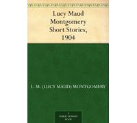Lucy Maud Montgomery Short Stories