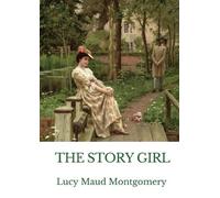 Lucy Maud Montgomery The Story Girl (Tapa blanda)
