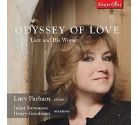 Lucy Parham - Liszt: Odyssey Of Love - Liszt And His Women