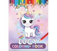 Lucy personalized coloring book: Lucy personalized gifts for girls - 30 Unique Designs Unicorns Coloring Book for Kids (Lucy book series Olivia personalized gifts)