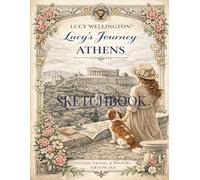 Lucy’s Journey - Athens Sketchbook: 108-Page Vintage Travel Journal & Sketchpad | Ancient Wonders in 1930 Aesthetic | Featuring Exclusive Athens Architecture Illustrations