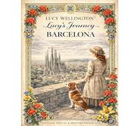 Lucy´s Journey: Barcelona (Lucy Wellington - Cozy Vintage Travel Coloring Books)