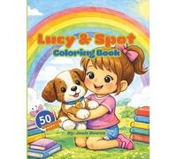 Lucy & Spot Coloring Book: A Cute and Simple Coloring Book for Toddlers Ages 2-5