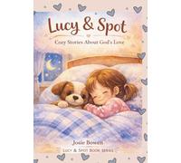 Lucy & Spot: Cozy Stories About God's Love