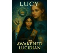 Lucy the Awakened Lucidian: Book 1 (The Lucidian Library)