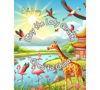 Lucy the Lady Giraffe Goes to China