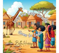 Lucy the Lady Giraffe Goes to India. (The Adventures of Lucy the Lady Giraffe)