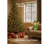 Lucy the Leprechaun’s Magical Christmas Story (Lucy the Leprechaun's Adventures)