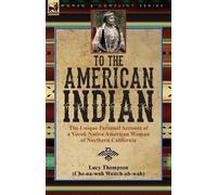 Lucy Thompson To the American Indian (Tapa blanda)