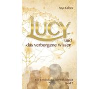 Lucy und das verborgene Wissen: Die Entdeckung der Wirklichkeit: 2