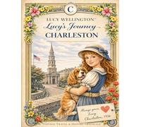 Lucy Wellington - Lucy’s Journey to Charleston: A Vintage Travel Grayscale Coloring Book: Experience the Timeless Charm of Historic South Carolina | Light Academia Aesthetics