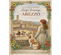 Lucy Wellington’s Journey: Arezzo 1930: A Narrative Adult Coloring Book - Vintage Travel Illustrations of Tuscany | High-End Ink Art for Stress Relief and Architecture Lovers