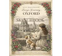 Lucy's Journey - Oxford Sketchbook: Vintage Inspired Journal with 108 Pages - Featuring 6 Exclusive Illustrations of the City of Dreaming Spires