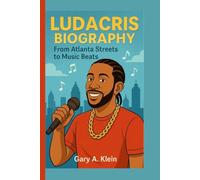 LUDACRIS BIOGRAPHY: From Atlanta Streets to Music Beats