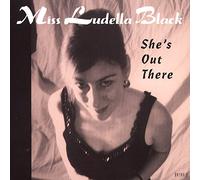 Ludella Black - She's out there