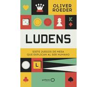 Ludens: Siete juegos de mesa que explican al ser humano (geoPlaneta Ciencia)