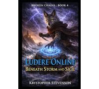 Ludere Online: Beneath Storm and Sigil (Ludere Online : Broken Chains)