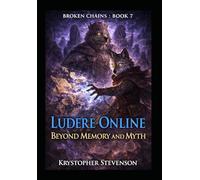 Ludere Online: Beyond Memory and Myth (Ludere Online : Broken Chains)