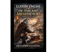 Ludere Online: Of Ash and Architecture (Ludere Online : Broken Chains)