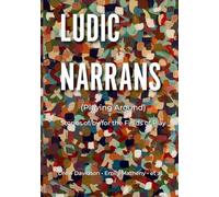 Ludic Narrans (Playing Around): Stories of/by/for the Fields of Play