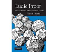 Ludic Proof: Greek Mathematics and the Alexandrian Aesthetic