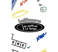 LudiComores - Mon carnet d’activité pour apprendre les chiffres et le temps en shingazidja: Jeux ludiques pour apprendre la langue et la culture des Comores