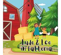 Ludo & Leo in fattoria: Siamo stati in fattoria, che giornata in allegria