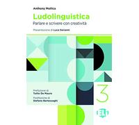 Ludolinguistica. Parlare e scrivere con creatività (Vol. 3): Ludolinguistica 3.