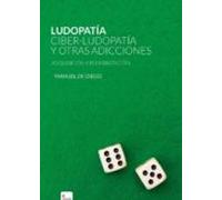 Ludopatía Ciber-ludopatía Y Otras Adicciones. Adquisición Y Rehabilita