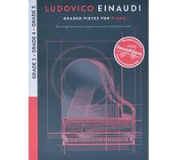 Ludovico einaudi : graded pieces for piano - grades 3-5: Grade 3, Grade 4, Grade 5