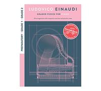 Ludovico einaudi : graded pieces for piano - preparatory to grade 2: Preparatory - Grade 2