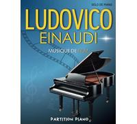 Ludovico Einaudi Partition Piano: Une Collection De Musique De Film Pour Piano Solo