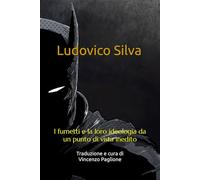 Ludovico Silva: I fumetti e la loro ideologia da un punto di vista inedito