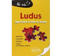 Ludus. Apprendre le latin en jouant. Grammaire - Vocabulaire - Littérature - Mythes et civilisation romaine (Bloc-notes)