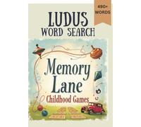 LUDUS Word Search Memory Lane Childhood Games: 490+ words word search with large print about Childhood Games | 6x9 inches 111 pages | Gift for Seniors