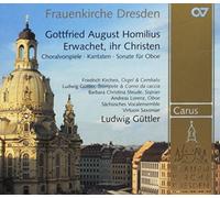 Guttler, Ludwig Kircheis, Friedrich Sachsisches Vocalensemble Steude, Barbara Christina Virtuosi Saxoniae - Homilius: 'Erwachet, Ihr Christen' (Preludios Corales, Cantatas...) / Kircheis, Steude, Virtuosi Saxoniae - Guttler