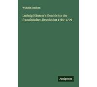 Ludwig Häusser's Geschichte der französischen Revolution 1789-1799