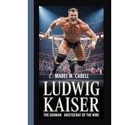 LUDWIG KAISER: The German Aristocrat of the WWE