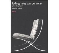 Ludwig Mies van der Rohe. Gli arredi e gli spazi. Ediz. illustrata: (IT) (Design & grafica)