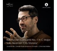 Jonathan Biss, piano - Omer Meir Wellber - Swedish Radio Symphony Orchestra - Beethoven : Concerto n° 1 - Sally Beamish : City Stanzas
