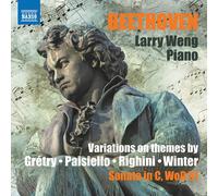 Larry Weng – Beethoven: Variaciones sobre temas de Grétry, Paisiello, Righini y Winter – CD – NAXOS