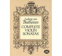 Ludwig van beethoven: complete violin sonatas (Dover Chamber Music Scores)